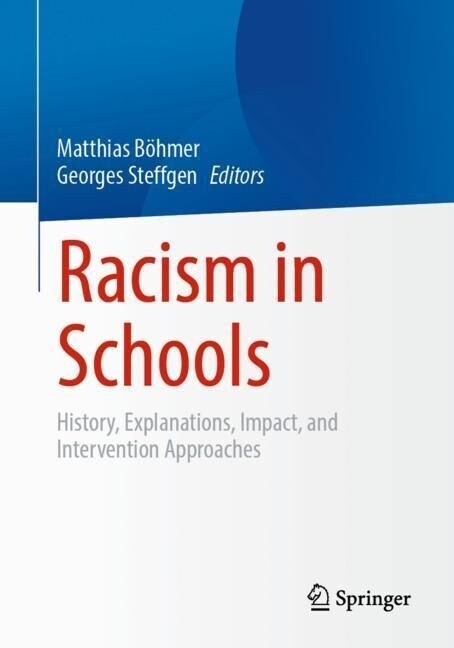 Racism in Schools: History, Explanations, Impact, and Intervention Approaches (Paperback, 2023)