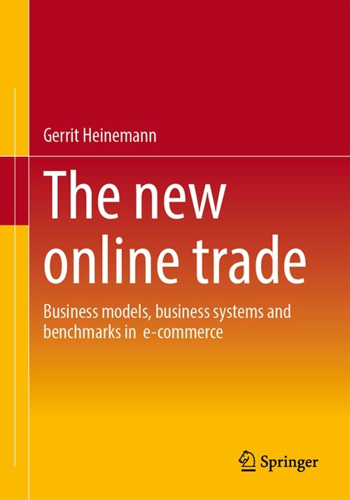 The New Online Trade: Business Models, Business Systems and Benchmarks in E-Commerce (Paperback, 2023)