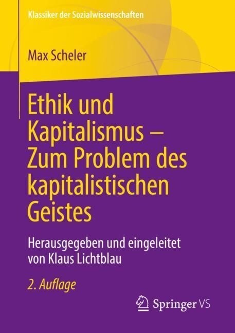 Ethik Und Kapitalismus - Zum Problem Des Kapitalistischen Geistes: Herausgegeben Und Eingeleitet Von Klaus Lichtblau (Paperback, 2, 2., Uberarbeite)