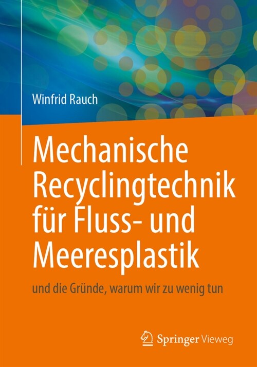 Mechanische Recyclingtechnik F? Fluss- Und Meeresplastik: Und Die Gr?de, Warum Wir Zu Wenig Tun (Paperback, 1. Aufl. 2024)