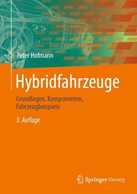 Hybridfahrzeuge: Grundlagen, Komponenten, Fahrzeugbeispiele (Hardcover, 3, 3. Aufl. 2023)