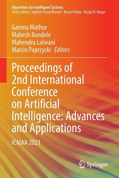Proceedings of 2nd International Conference on Artificial Intelligence: Advances and Applications: Icaiaa 2021 (Paperback, 2022)