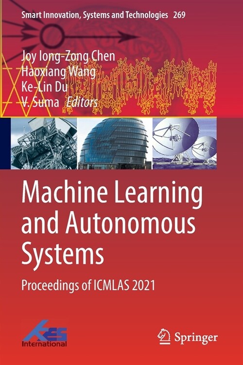 Machine Learning and Autonomous Systems: Proceedings of Icmlas 2021 (Paperback, 2022)