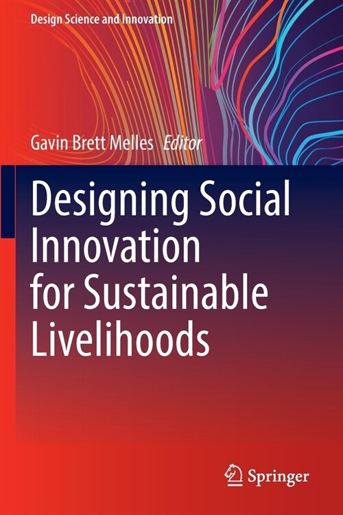 Designing Social Innovation for Sustainable Livelihoods (Paperback)