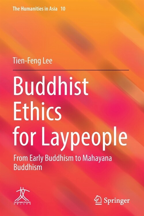 Buddhist Ethics for Laypeople: From Early Buddhism to Mahayana Buddhism (Paperback, 2022)