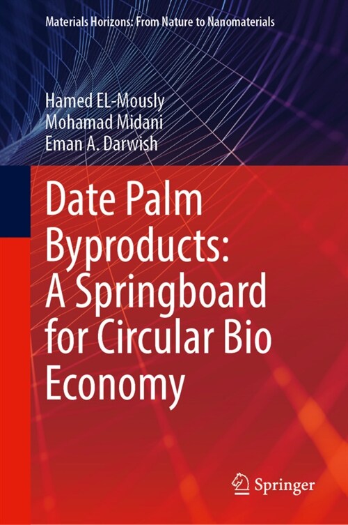 Date Palm Byproducts: A Springboard for Circular Bio Economy (Hardcover)