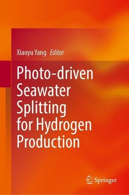 Photo-driven Seawater Splitting for Hydrogen Production (Hardcover)