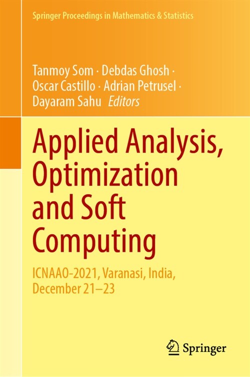 Applied Analysis, Optimization and Soft Computing: Icnaao-2021, Varanasi, India, December 21-23 (Hardcover, 2023)