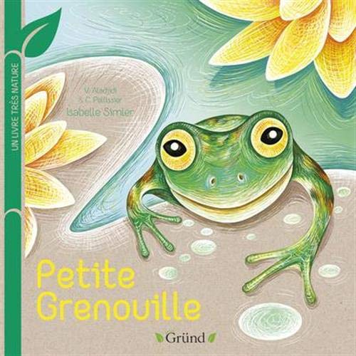 Petite grenouille - Un livre tres nature (Hardcover)