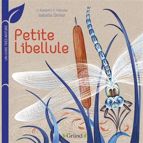 Petite libellule : Un livre tres nature (Hardcover)