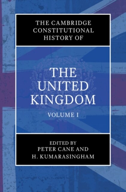 The Cambridge Constitutional History of the United Kingdom: Volume 1, Exploring the Constitution (Hardcover)