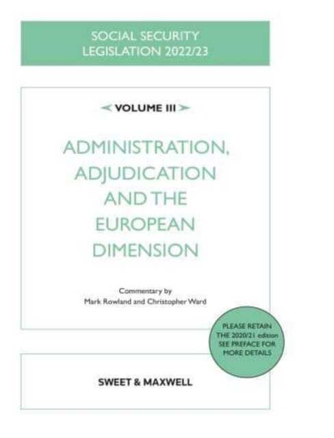 Social Security Legislation 2022/23 Volume III : Administration, Adjudication and the European Dimension (Paperback, 2022 ed)
