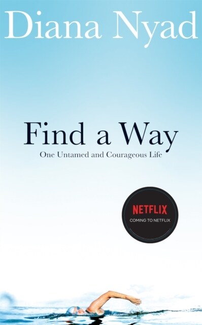 Find a Way : One Untamed and Courageous Life (Paperback)