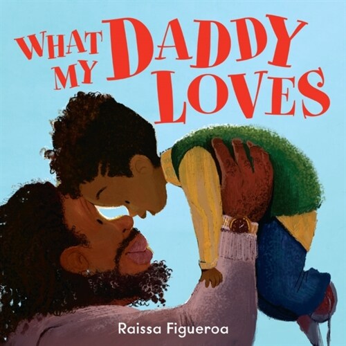 What My Daddy Loves (Paperback)