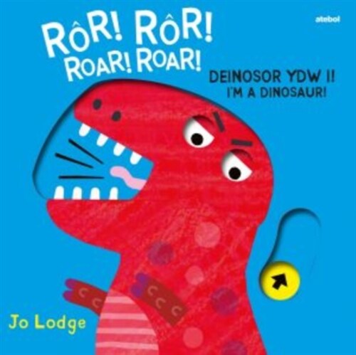 Ror! Ror! Deinosor Ydw I! / Roar! Roar! Im a Dinosaur! (Hardcover, Bilingual ed)