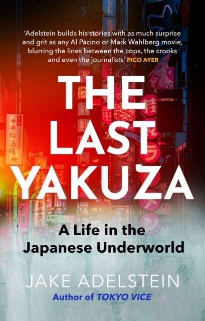 The Last Yakuza : A Life in the Japanese Underworld (Hardcover)