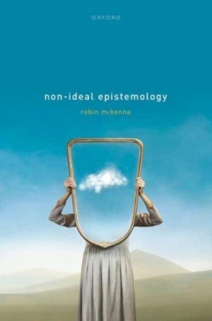 Non-Ideal Epistemology (Hardcover)