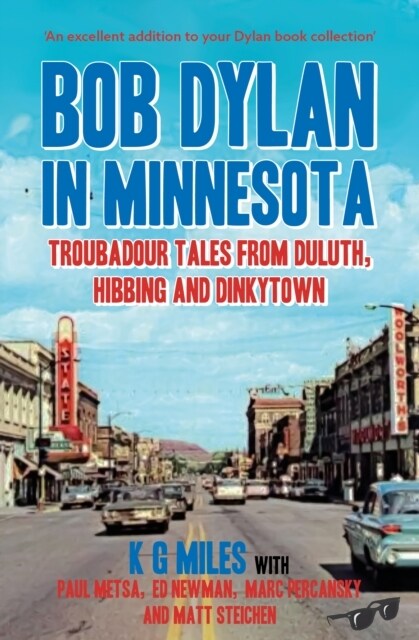 Bob Dylan in Minnesota : Troubadour tales from Duluth, Hibbing and Dinkytown (Paperback)
