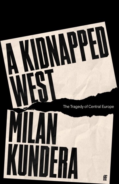 A Kidnapped West : The Tragedy of Central Europe (Hardcover, Main)
