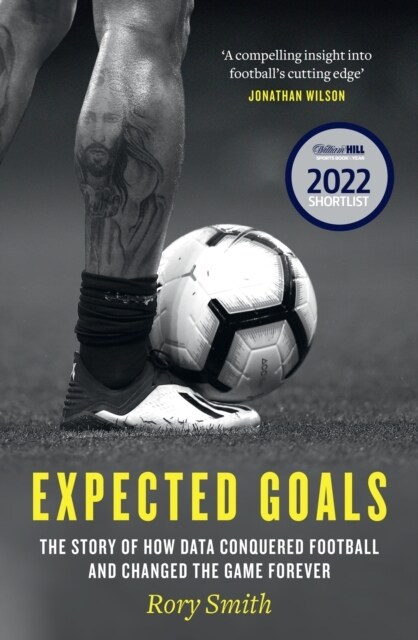 Expected Goals : The Story of How Data Conquered Football and Changed the Game Forever (Paperback)
