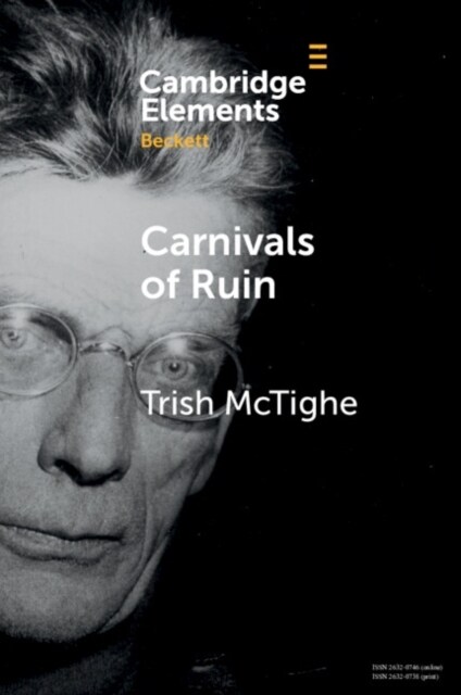 Carnivals of Ruin : Beckett, Ireland, and the Festival Form (Paperback)