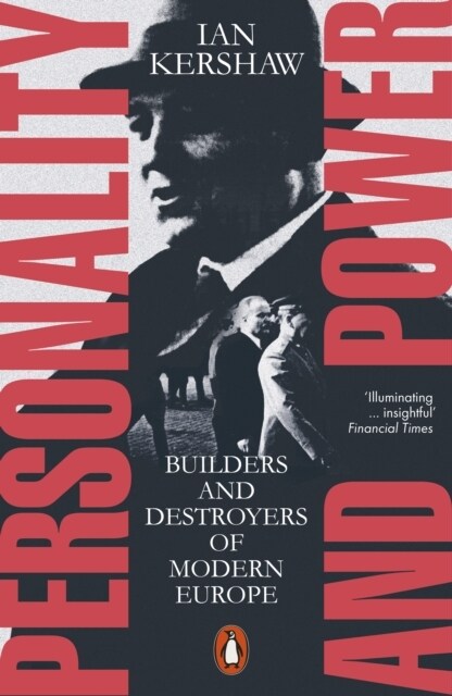 Personality and Power : Builders and Destroyers of Modern Europe (Paperback)