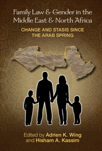 Family Law and Gender in the Middle East and North Africa : Change and Stasis since the Arab Spring (Hardcover)