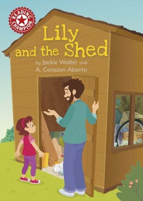 Reading Champion: Lily and the Shed : Independent Reading Red 2 (Paperback)