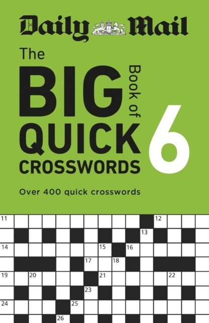 Daily Mail Big Book of Quick Crosswords Volume 6 : Over 400 quick crosswords (Paperback)