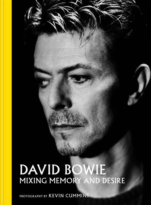 David Bowie Mixing Memory & Desire : Photographs by Kevin Cummins (Hardcover)