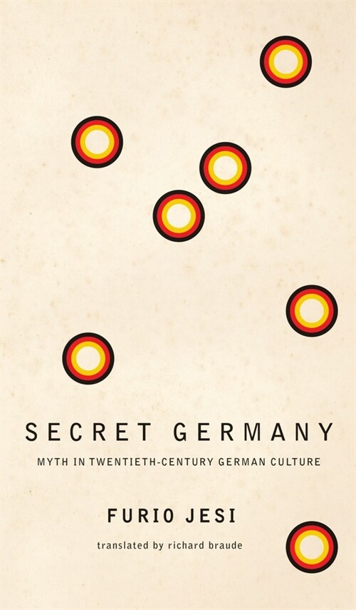 Secret Germany – Myth in Twentieth–Century German Culture (Paperback)