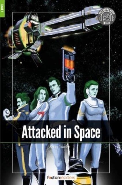 Attacked in Space - Foxton Readers Level 1 (400 Headwords CEFR A1-A2) with free online AUDIO (Paperback)