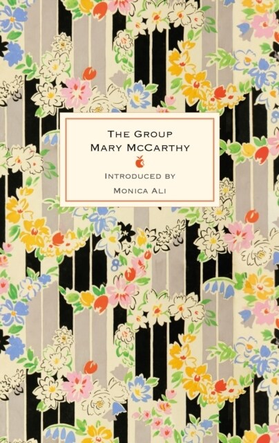 The Group : The 60th anniversary edition of this international bestseller about female friendship, with a new introduction by Monica Ali (Hardcover)