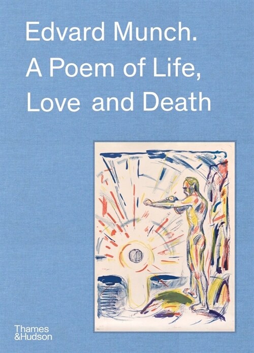 Edvard Munch : A Poem of Life, Love and Death (Hardcover)