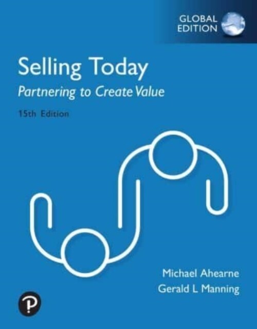 Selling Today: Partnering to Create Value, Global Edition (Paperback, 15 ed)
