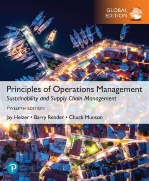 Principles of Operations Management: Sustainability and Supply Chain Management, Global Edition (Paperback, 12 ed)