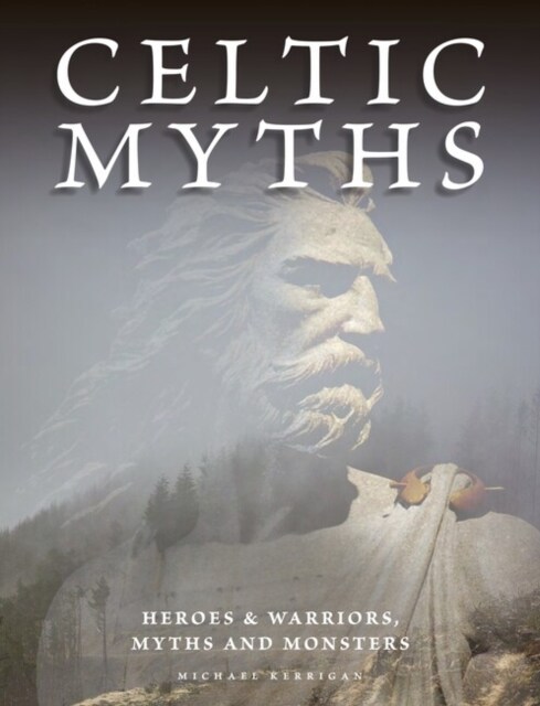 Celtic Myths : Heroes and Warriors, Myths and Monsters (Paperback)