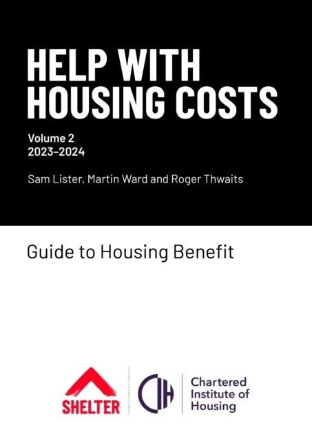 Help With Housing Costs: Volume 2 : Guide to Housing Benefit, 2023-24 (Paperback)