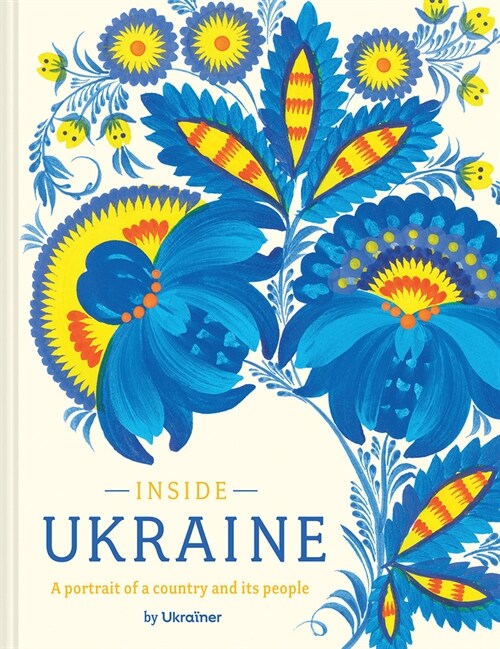 Inside Ukraine : A Portrait of a Country and its People (Hardcover)