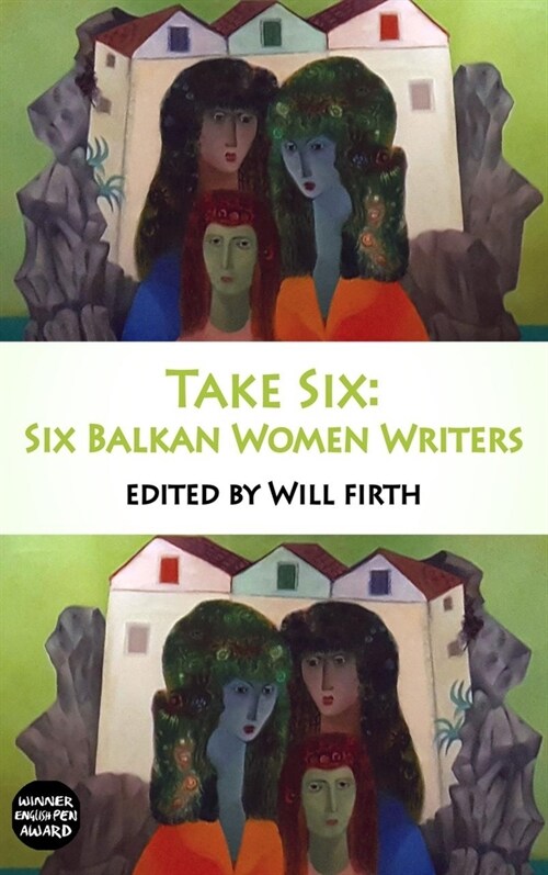 Take Six: Six Balkan Women Writers (Paperback)