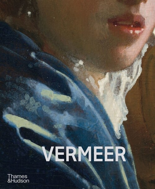 Vermeer - The Rijksmuseums major exhibition catalogue (Hardcover)