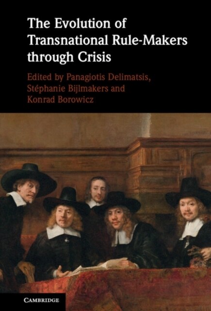 The Evolution of Transnational Rule-Makers through Crises (Hardcover)