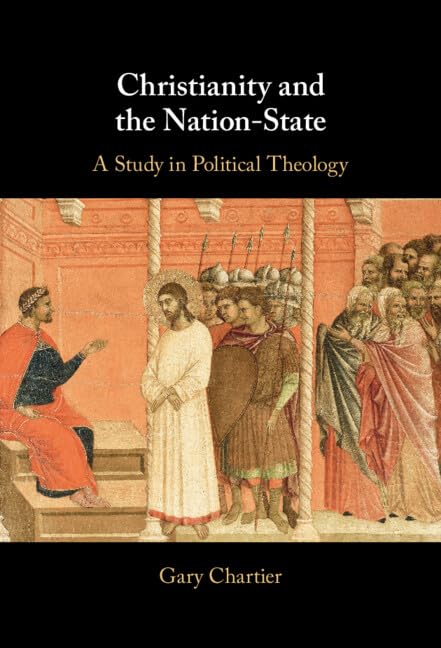 Christianity and the Nation-State : A Study in Political Theology (Hardcover)