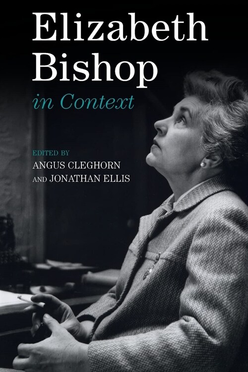 Elizabeth Bishop in Context (Paperback)