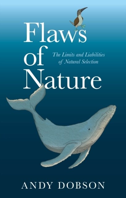 Flaws of Nature : The Limits and Liabilities of Natural Selection (Hardcover)