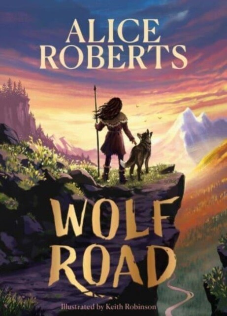 Wolf Road : The bestselling animal adventure from TVs Alice Roberts (Hardcover)