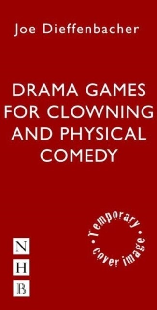 Drama Games for Clowning and Physical Comedy (Paperback)