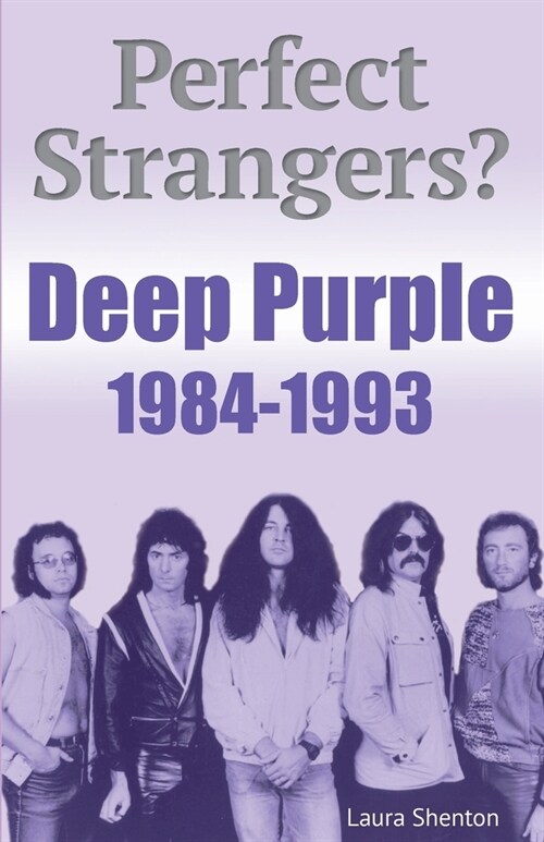 Perfect Strangers? Deep Purple 1984-1993 (Paperback)
