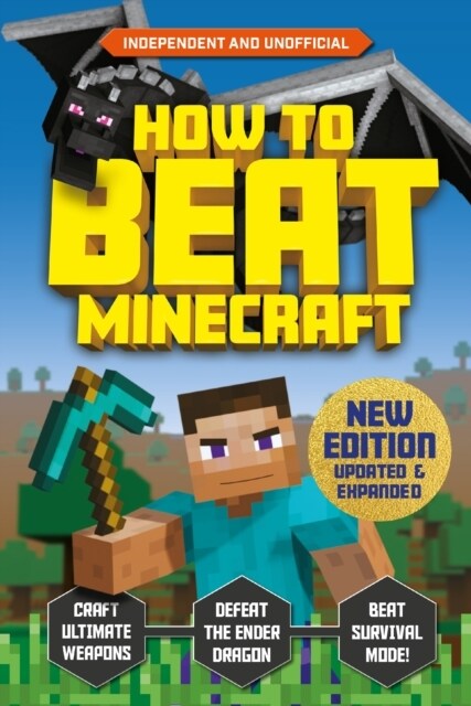 How to Beat Minecraft - Extended Edition : Independent and Unofficial (Paperback)