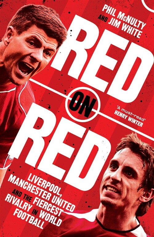 Red on Red : Liverpool, Manchester United and the Fiercest Rivalry in World Football (Paperback)